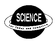 SCIENCE FOR TODAY AND TOMORROW