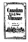 CANADIAN FARM & HOME ALMANAC BEING BISSEXTILE, OR LEAP YEAR, AND UNTIL THE FIRST OF JULY THE YEAR OF CONFEDERATION