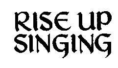 RISE UP SINGING