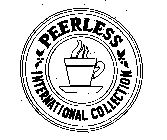PEERLESS INTERNATIONAL COLLECTION