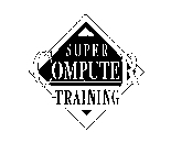 SUPER COMPUTER TRAINING