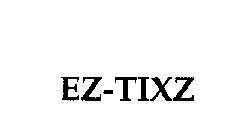 EZ-TIXZ