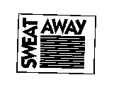 SWEAT AWAY