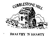 COBBLESTONE MILL HEALTHY 'N HEARTY