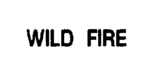 WILD FIRE