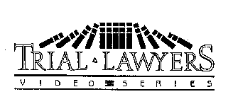 TRIAL LAWYERS VIDEO SERIES