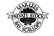 MAR-LEES PRIVATE STOCK BAY SCALLOPS