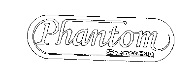 PHANTOM SCREEN