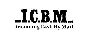I.C.B.M. INCOMING CASH BY MAIL