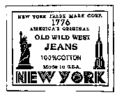 NEW YORK TRADE MARK CORP. 1776 AMERICA'S ORIGINAL OLD WILD WEST JEANS 100% COTTON MADE IN U.S.A. NEW YORK