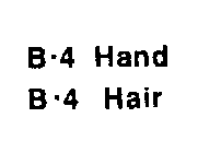 B-4 HAND B-4 HAIR