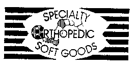 SPECIALTY ORTHOPEDIC SOFT GOODS