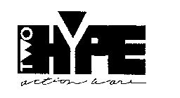 TWO HYPE ACTION WARE