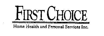 FIRST CHOICE HOME HEALTH AND PERSONAL SERVICES INC.