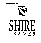 SHIRE LEAVES