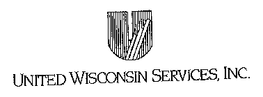 U UNITED WISCONSIN SERVICES, INC.