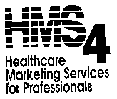 HMS 4 HEALTHCARE MARKETING SERVICES FOR PROFESSIONALS