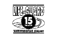 LIFE-GUARD WATERPROOFING SEALANT 15 YEAR WARRANTY