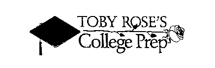 TOBY ROSE'S COLLEGE PREP