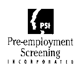 PSI PRE-EMPLOYMENT SCREENING INCORPORATED