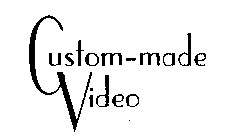 CUSTOM-MADE VIDEO
