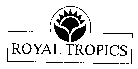 ROYAL TROPICS