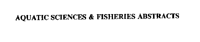 AQUATIC SCIENCES & FISHERIES ABSTRACTS