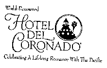 WORLD-RENOWNED HOTEL DEL CORONADO CELEBRATING A LIFELONG ROMANCE WITH THE PACIFIC