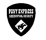 PONY EXPRESS RESIDENTIAL SECURITY