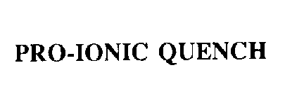 PRO-IONIC QUENCH
