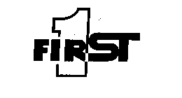 1 FIRST