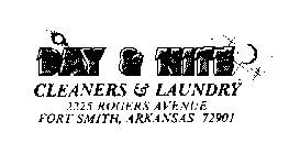 DAY & NITE CLEANERS & LAUNDRY 2225 ROGERS AVENUE FORT SMITH, ARKANSAS 72901