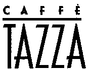 CAFFE TAZZA
