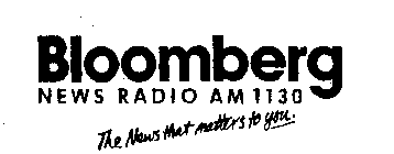 BLOOMBERG NEWS RADIO AM 1130 THE NEWS THAT MATTERS TO YOU.