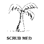 SCRUB MED