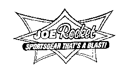 JOE ROCKET SPORTSGEAR THAT'S A BLAST!