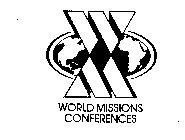 W M WORLD MISSIONS CONFERENCES