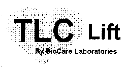 TLC LIFT BY BIOCARE LABORATORIES