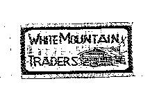 WHITE MOUNTAIN TRADERS