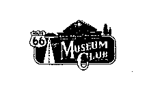 ROUTE 66 THE MUSEUM CLUB