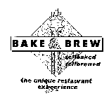 BAKE & BREW SELFBAKED SELFBREWED THE UNIQUE RESTAURANT EXBEERIENCE