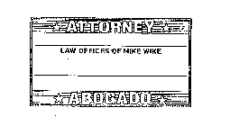 ATTORNEY ABOGADO LAW OFFICES OF MIKE WIKE