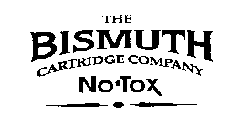 THE BISMUTH CARTRIDGE COMPANY NO-TOX
