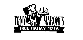 TONY MARONI'S TRUE ITALIAN PIZZA