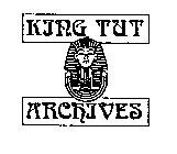 KING TUT ARCHIVES