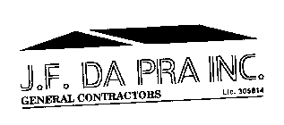 J.F. DA PRA INC. GENERAL CONTRACTORS