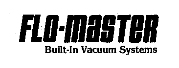 FLO-MASTER BUILT-IN VACUUM SYSTEMS