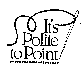 IT'S POLITE TO POINT