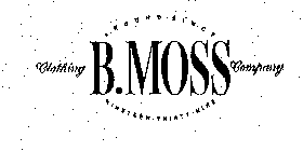 B. MOSS CLOTHING COMPANY AROUND SINCE NINETEEN THIRTY-NINE