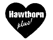 HAWTHORN PLUS!
